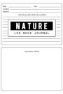 Nature Log Book: Nature Journal, Nature Journaling, Nature Journal, Nature Log Activity Book, Fun Nature Drawing Workbook, Outdoor Journal Draw and Write For Kids, Size 6 x 9 Inch, 100 Pages