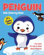 Penguin Kids Coloring Book +Fun Facts for Kids to Read about Penguins: Children Activity Book for Boys & Girls Age 3-8, with 30 Super Fun Coloring Pages of Penguins in Lots of Fun Actions!