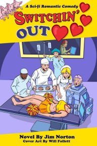 Title: Switchin' Out Hearts: A Sci-fi Romantic Comedy, Author: Jim Norton