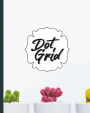 Dot Grid: Bullet Journal for Notebook and Planner, Calligraphy and Sketchbook Diary, 8x10