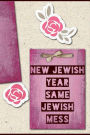 New Jewish Year Same Jewish Mess: Writing Journal Rosh Hashanah Composition Notebook Book Gift For Women/ Teens / Girls