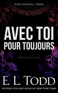 Title: Avec toi pour toujours, Author: E L Todd