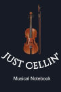 Just Cellin' Musical Notebook: Journal Notebook for Cello Music Lessons. 6