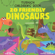 Title: Turkish Children's Book: 20 Friendly Dinosaurs, Author: Federico Bonifacini
