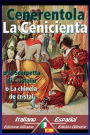 Cenerentola - La Cenicienta: Bilingue con testo a fronte - Textos bilingües en paralelo: Italiano-Spagnolo / Italiano-Español