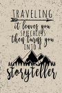 Traveling It Leaves You Speechless Then Turns You Into A Storyteller: Camping Journal Logbook With Writing Prompts For Documenting Travel Diary, Camping Gifts, Travel Size Gifts For Campers, RV Or Tent Camping Memory Book, 6x9
