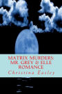 Matrix Murders: Mr. Grey & Elle Romance