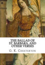 The Ballad of St. Barbara, and Other Verses