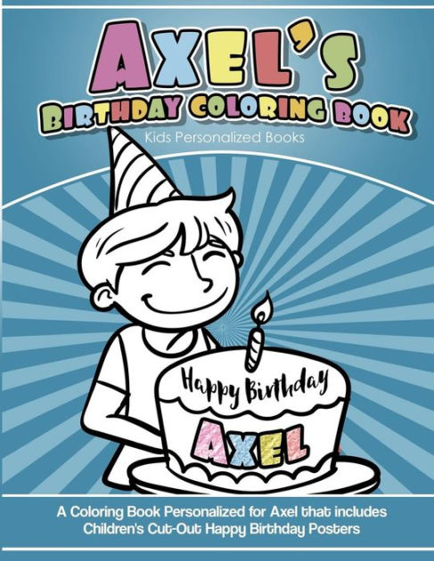 Axel's Birthday Coloring Book Kids Personalized Books: A Coloring