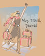 My Travel Journal: Vacation Daily Journal Writing: Personal 8 x 10 Blank Lined 100 Pages Notebook: Start a Diary Each Day with a Line or Two when you Hit the Road