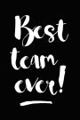 Best Team Ever!: 6X9 Girls Sports or Team Employee Gift Idea