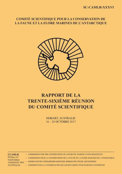 Rapport de la trente-sixiï¿½me rï¿½union du Comitï¿½ scientifique: Hobart, Australie, 16 - 20 Octobre 2017