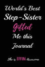 World's Best Step Sister Gifted me this Journal. She is Effin Awesome: Blank Lined Sibling Journals (6