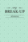 My Break-Up Journal: Half blank, half ruled, 100-page Notebook for Writing and Drawing, 6in x 9in (15.2cm x 22.9cm)