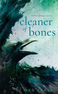 Title: Cleaner of Bones, Author: Meg Kassel