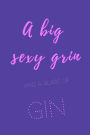 A big sexy grin and a glass of gin.: Sassy quotes notebook journal cover. Cool sassy stylish elegant sassy diva quotes about drinking gin and tonic G&T. sassy diva quotes. Sassy quotes for drinking girls!
