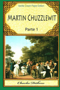 Title: Martin Chuzzlewit Parte 1, Author: Charles Dickens