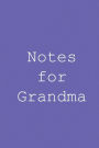 Notes for grandma: Blank lined journal notepad for kids, boys, girls, students, teachers and for work; Great gift.