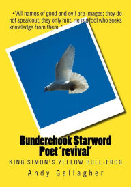 Title: Bunderchook Starword Poet 'revival': King Simon's yellow bull-frog, Author: Andy Gallagher