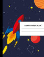 Composition Book: Outer Space Rocket Notebook Wide Ruled Lined Paper Writing Diary & Practice Journal Organizer for School & University: Note Book Pad: 7.44 x 9.69 Notepad: 100 Pages / 50 Sheets