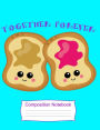 Cute Peanut Butter and Jelly Composition Notebook: Wide Ruled, 7.44 X 9.69, 75 sheets, 150 lined pages
