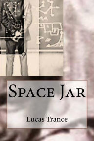 Title: Space Jar, Author: Lucas Trance