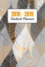 2018-2019 Student Planner: Daily, Weekly, and Monthly Calendar Planner and Organizer for Students for the Academic Year 2018-2019 (6x9) V2