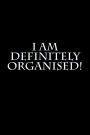I am definitely organised!: A budget notebook planner for your everyday financial needs