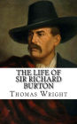 The Life of Sir Richard Burton