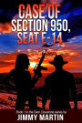 The Case of Section 950, Seat E-14: Book 1 in the Sam Cloudstone series by Jimmy Martin