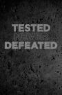 Tested Never Defeated