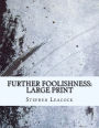 Further Foolishness: Large Print