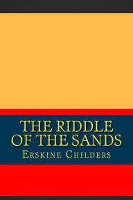 Title: The Riddle of the Sands, Author: Erskine Childers