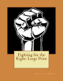 Fighting for the Right: Large Print