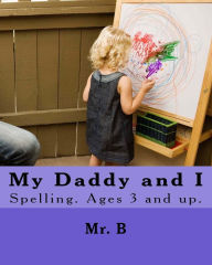 Title: My Daddy and I, Author: Mr. B