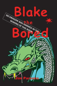 Title: Blake the Bored, Author: Jim Parsons