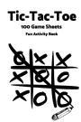 Tic Tac Toe: World Famous Activity Book, Tic Tac Toe, 100 Game Sheets For Fun Play-(Activity Books) White