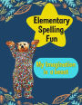 Elementary spelling fun: Spelling note book, spelling work book