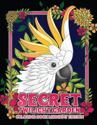 Title: Secret Twilight Garden Coloring Book Midnight Edition: Enter a Whimsical Zen Garden with Adorable Animals and Magical Floral Patterns - Adult Coloring Book with Stress Relieving Nature Designs to Transport You to a Hidden Garden (Black Background Coloring, Author: Megan Swanson