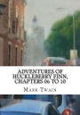 Adventures of Huckleberry Finn, Chapters 06 to 10