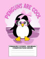 Penguins Are Cool Primary Story Journal Composition Book: Sketch and Story Notebook 120 Draw and Write Story Pages for Kids Kindergarten Grades K - 2, Home Schooling, Pink Paperback with cute little Girl Penguin