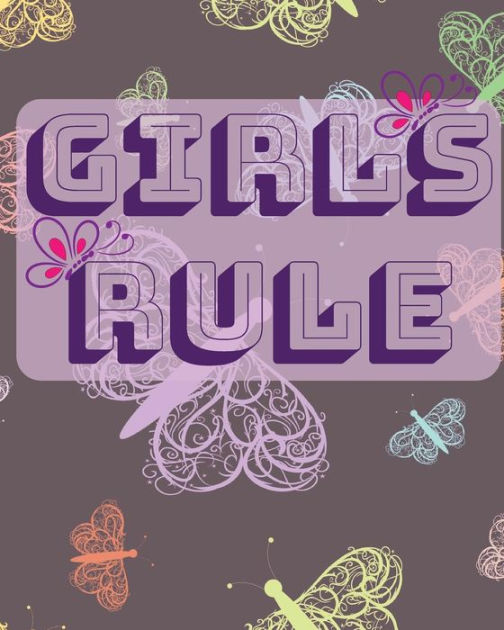 Girls Rule Butterfly Composition Notebook College Ruled 8x10 150 Wide Ruled Pages Girl Power Notebook For Girls By Tina M Zucker Paperback Barnes Noble