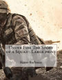 Under Fire The Story of a Squad: Large print