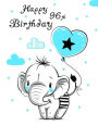 Happy 96th Birthday: Better Than a Birthday Card! Notebook, Journal or Diary, 105 Lined Pages, Cute Elephant and Blue Heart Balloon Themed, Birthday Gifts for 96 Year Old Women or Men, Mom or Dad, Grandma or Grandpa, Book Size 8 1/2