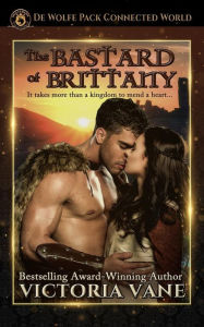 Title: The Bastard of Brittany: The Wolves of Brittany Book 3, Author: Victoria Vane