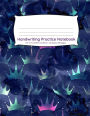Handwriting Practice Notebook: Dark purple mermaid crowns design 100 pages of handwriting practice for back to school