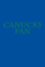 Canucks Fan: A sports themed unofficial NHL notebook for your everyday needs