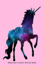 Watercolor Unicorn Activity Book: Unicorn Lover Writing Notebook For Girls