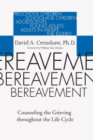 Title: Bereavement: Counseling the Grieving Throughout the Life Cycle, Author: David A. Crenshaw