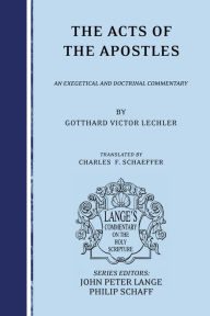 Title: The Acts of the Apostles: an Exegetical and Doctrinal Commentary, Author: Gotthard Victor Lechler